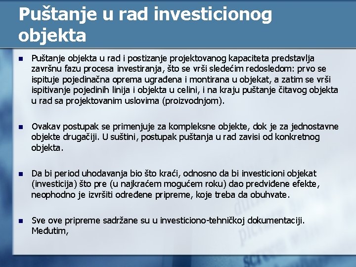 Puštanje u rad investicionog objekta n Puštanje objekta u rad i postizanje projektovanog kapaciteta