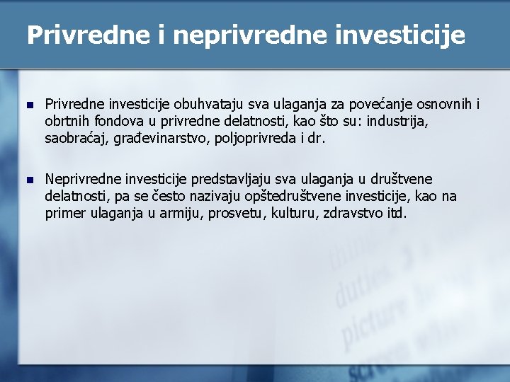 Privredne i neprivredne investicije n Privredne investicije obuhvataju sva ulaganja za povećanje osnovnih i