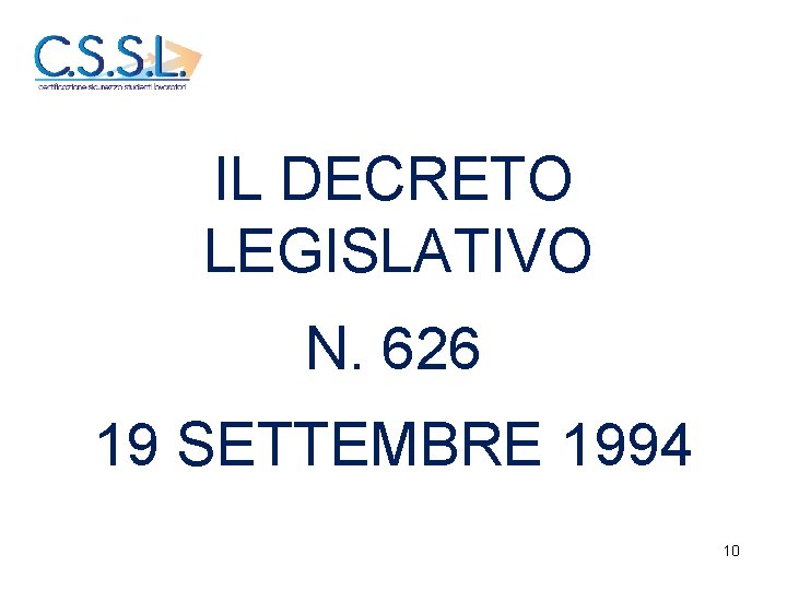 IL DECRETO LEGISLATIVO N. 626 19 SETTEMBRE 1994 10 