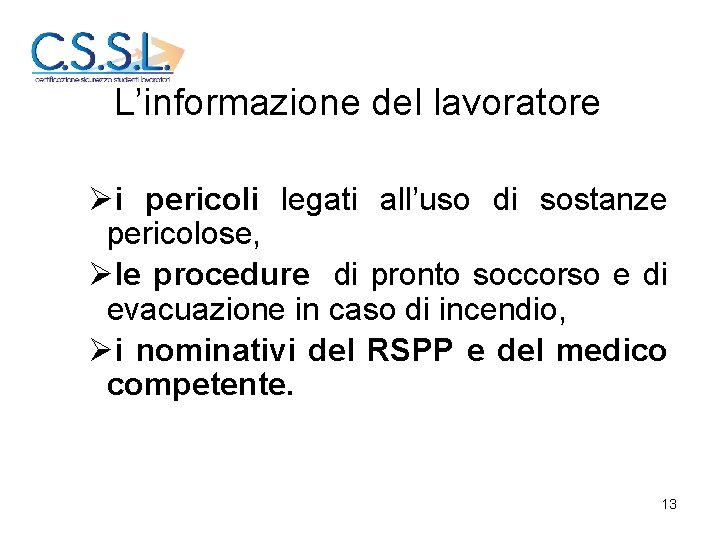 L’informazione del lavoratore i pericoli legati all’uso di sostanze pericolose, le procedure di pronto