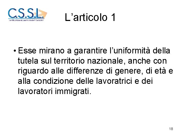 L’articolo 1 • Esse mirano a garantire l’uniformità della tutela sul territorio nazionale, anche