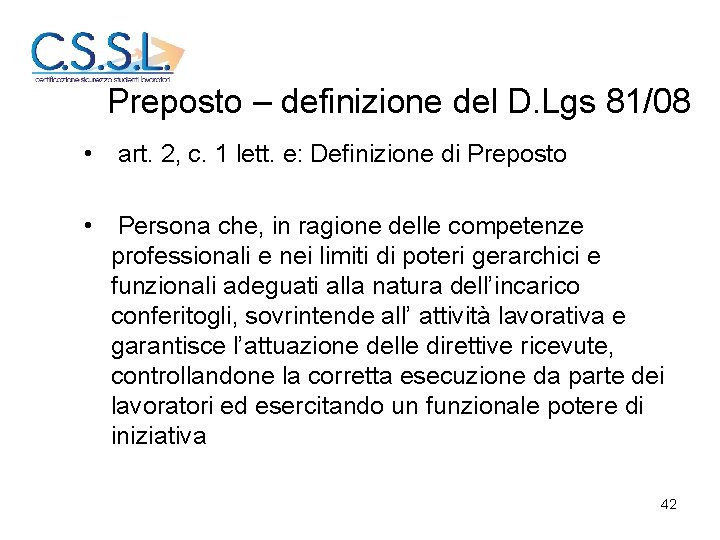 Preposto – definizione del D. Lgs 81/08 • art. 2, c. 1 lett. e: