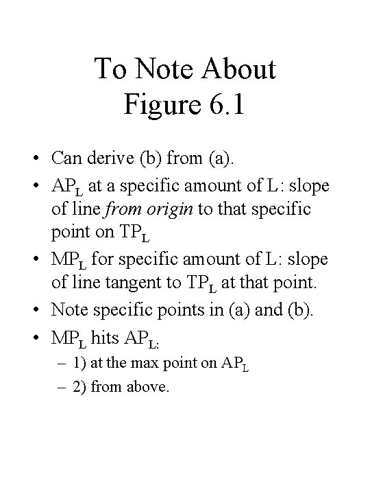 To Note About Figure 6. 1 • Can derive (b) from (a). • APL