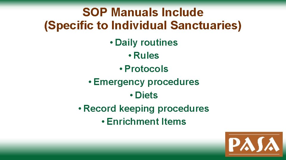 SOP Manuals Include (Specific to Individual Sanctuaries) • Daily routines • Rules • Protocols