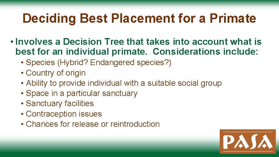 Deciding Best Placement for a Primate • Involves a Decision Tree that takes into