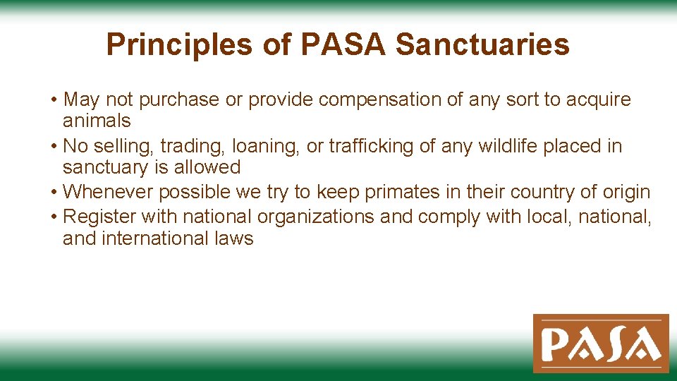 Principles of PASA Sanctuaries • May not purchase or provide compensation of any sort