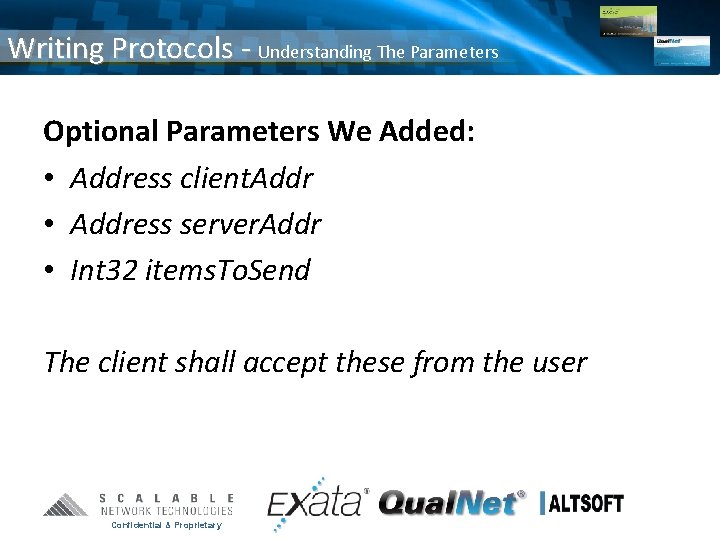 Writing Protocols - Understanding The Parameters Optional Parameters We Added: • Address client. Addr