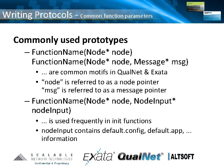 Writing Protocols - Common function parameters Commonly used prototypes – Function. Name(Node* node) Function.