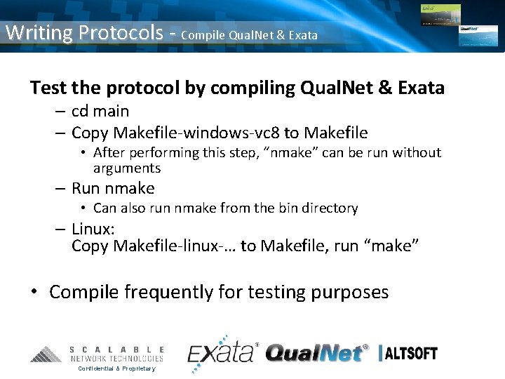 Writing Protocols - Compile Qual. Net & Exata Test the protocol by compiling Qual.
