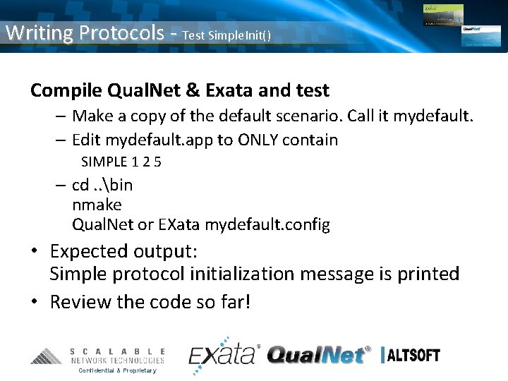 Writing Protocols - Test Simple. Init() Compile Qual. Net & Exata and test –