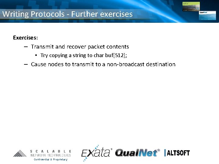 Writing Protocols - Further exercises Exercises: – Transmit and recover packet contents • Try