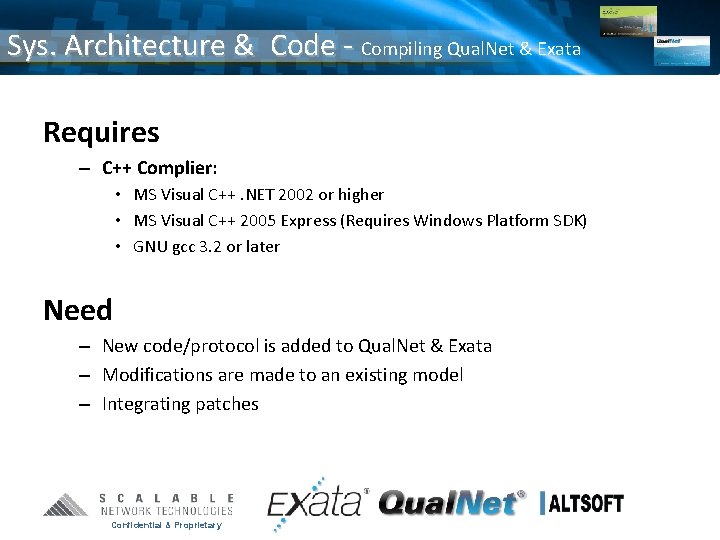 Sys. Architecture & Code - Compiling Qual. Net & Exata Requires – C++ Complier: