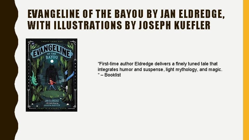 EVANGELINE OF THE BAYOU BY JAN ELDREDGE, WITH ILLUSTRATIONS BY JOSEPH KUEFLER “First-time author