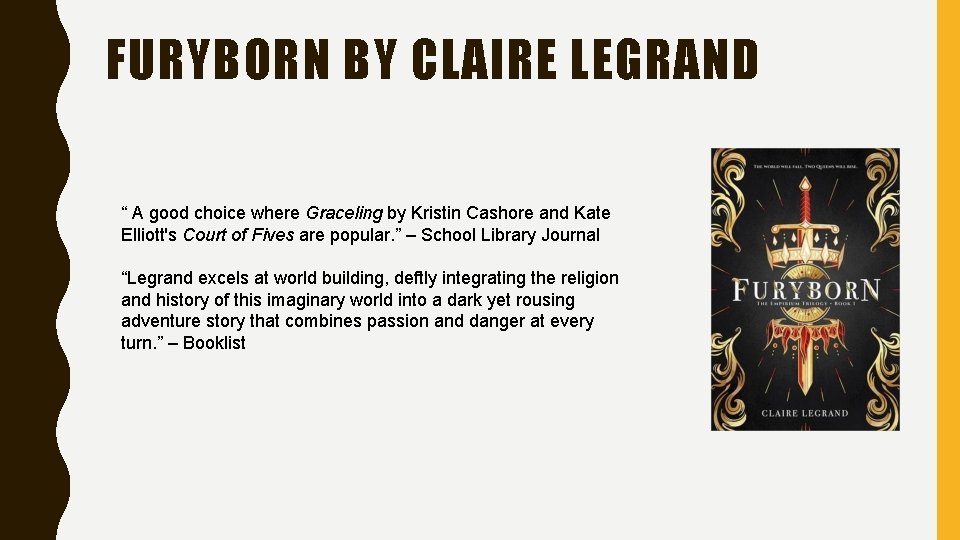 FURYBORN BY CLAIRE LEGRAND “ A good choice where Graceling by Kristin Cashore and