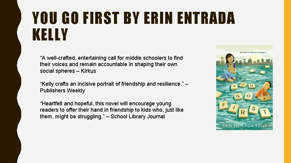 YOU GO FIRST BY ERIN ENTRADA KELLY “A well-crafted, entertaining call for middle schoolers