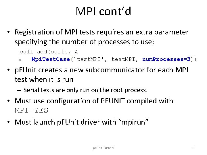 MPI cont’d • Registration of MPI tests requires an extra parameter specifying the number