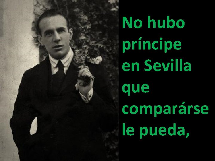 No hubo príncipe en Sevilla que comparárse le pueda, No hubo príncipe en Sevilla que comparárse le pueda,