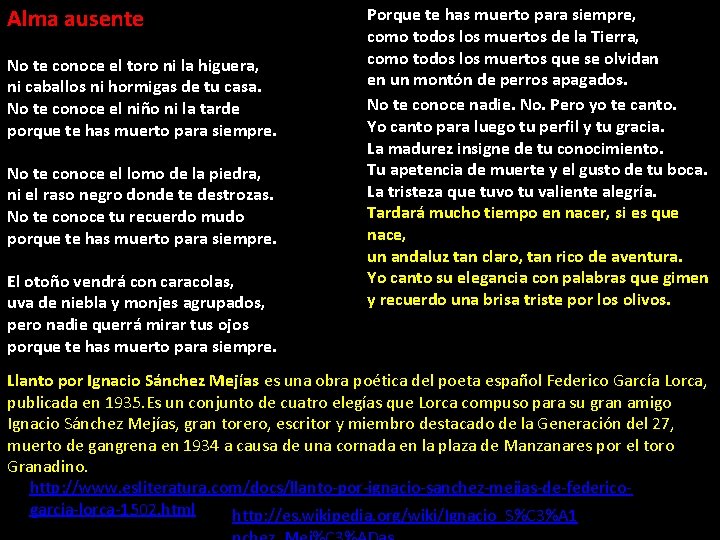 Alma ausente No te conoce el toro ni la higuera, ni caballos ni hormigas Alma ausente No te conoce el toro ni la higuera, ni caballos ni hormigas