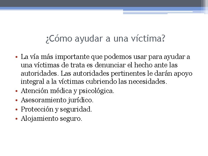 ¿Cómo ayudar a una víctima? • La vía más importante que podemos usar para