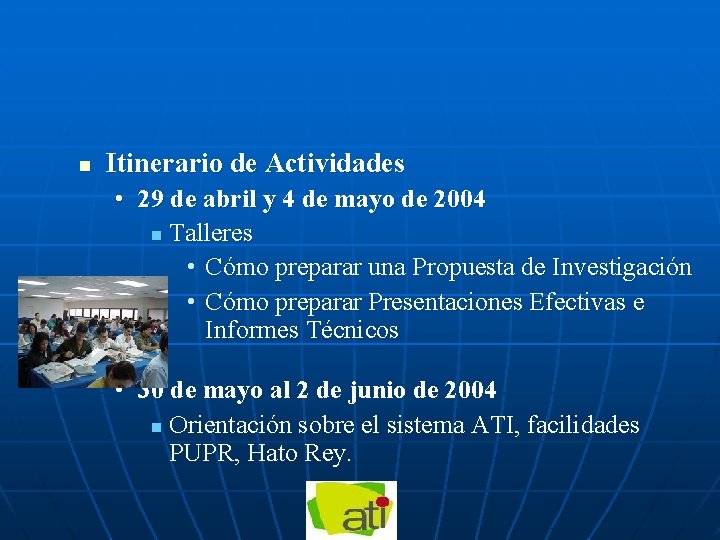 n Itinerario de Actividades • 29 de abril y 4 de mayo de 2004