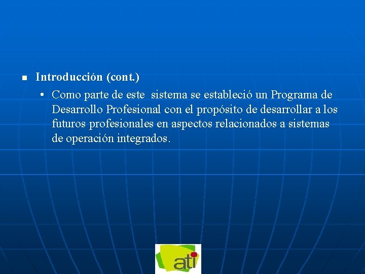 n Introducción (cont. ) • Como parte de este sistema se estableció un Programa n Introducción (cont. ) • Como parte de este sistema se estableció un Programa