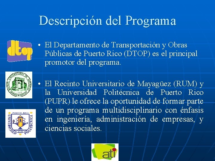 Descripción del Programa • El Departamento de Transportación y Obras Públicas de Puerto Rico