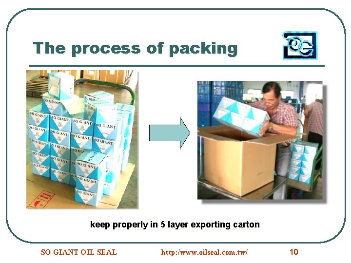 The process of packing keep properly in 5 layer exporting carton SO GIANT OIL