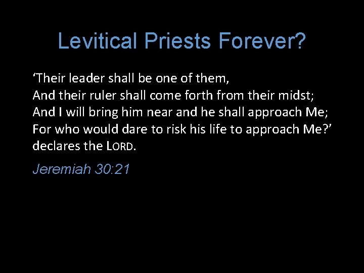 Levitical Priests Forever? ‘Their leader shall be one of them, And their ruler shall