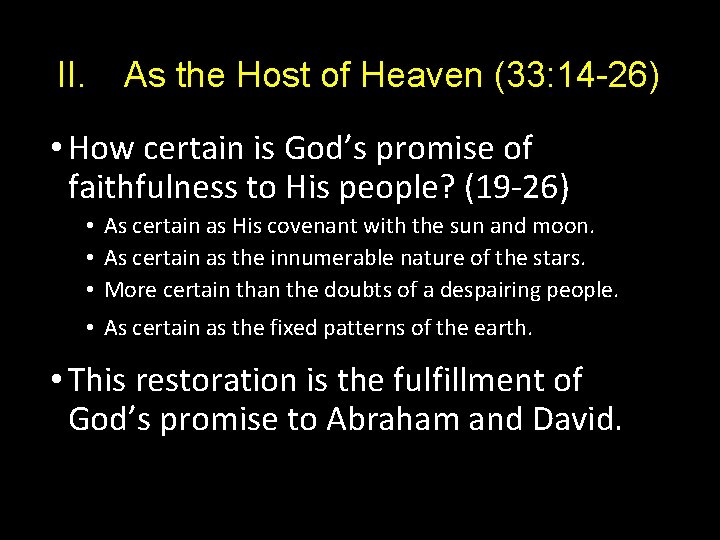 II. As the Host of Heaven (33: 14 -26) • How certain is God’s