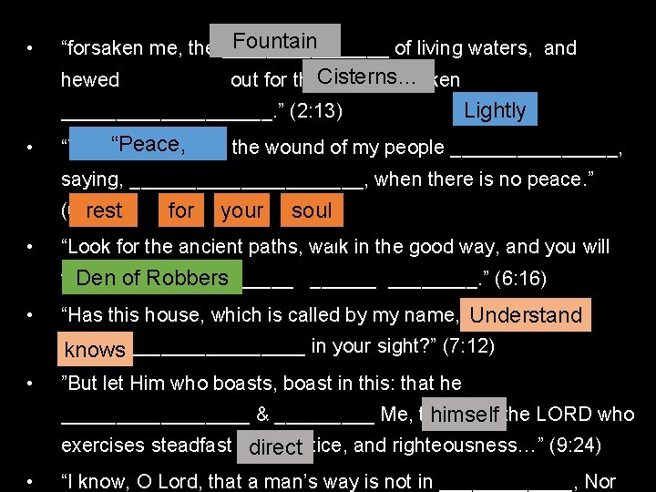  • Fountain “forsaken me, the ________ of living waters, and Cisterns… hewed out