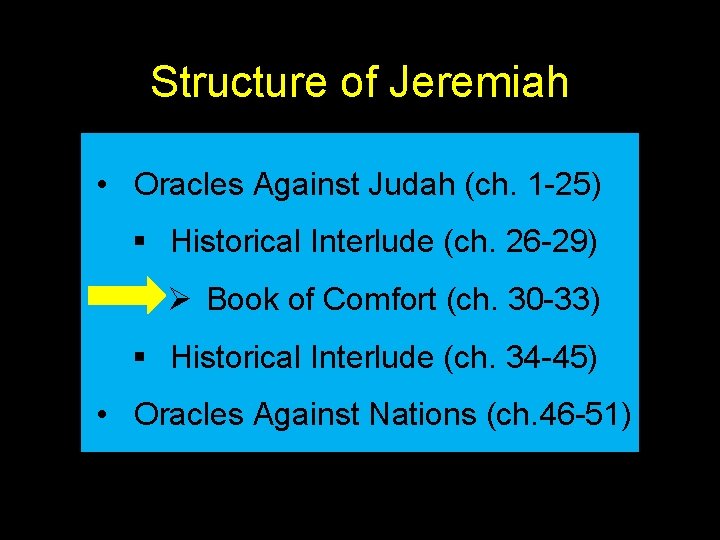 Structure of Jeremiah • Oracles Against Judah (ch. 1 -25) § Historical Interlude (ch.