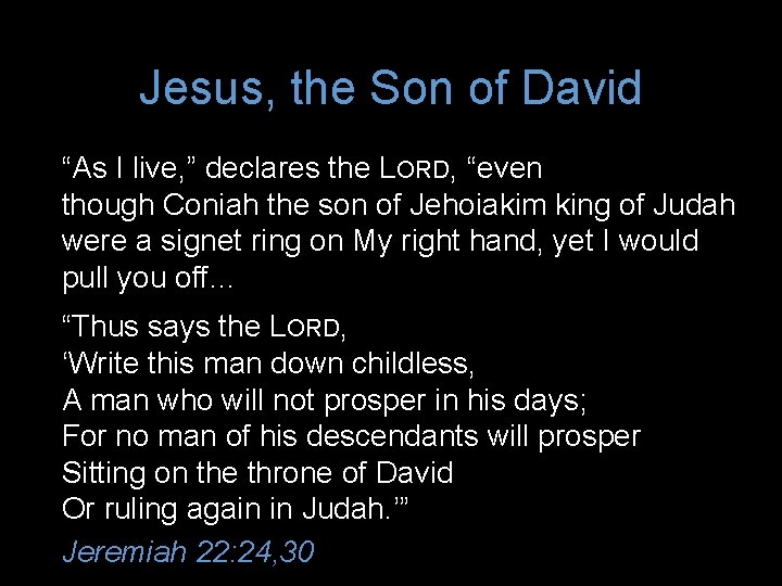 Jesus, the Son of David “As I live, ” declares the LORD, “even though