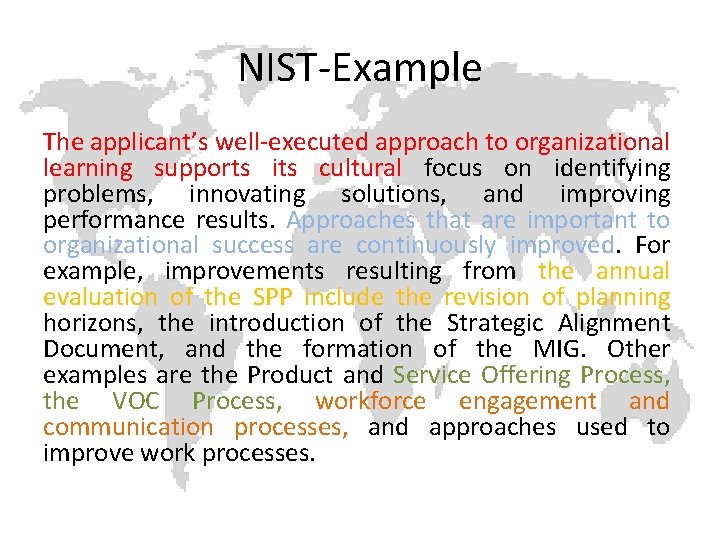 NIST-Example The applicant’s well-executed approach to organizational learning supports its cultural focus on identifying