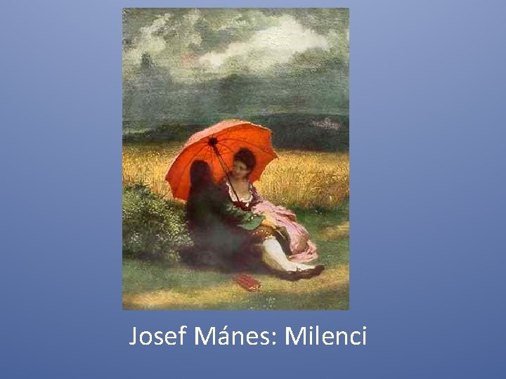 Josef Mánes: Milenci 