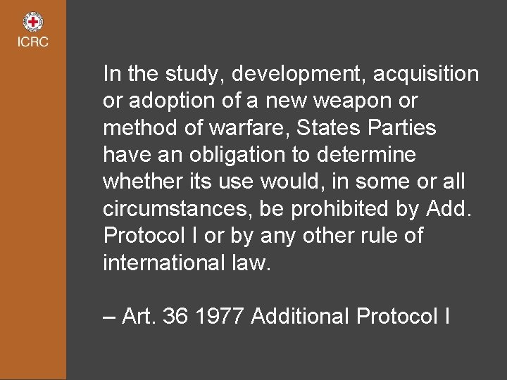 In the study, development, acquisition or adoption of a new weapon or method of