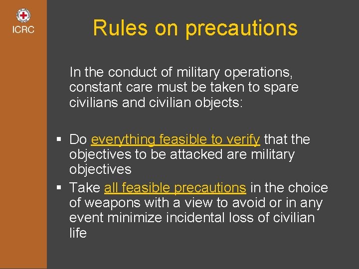 Rules on precautions In the conduct of military operations, constant care must be taken