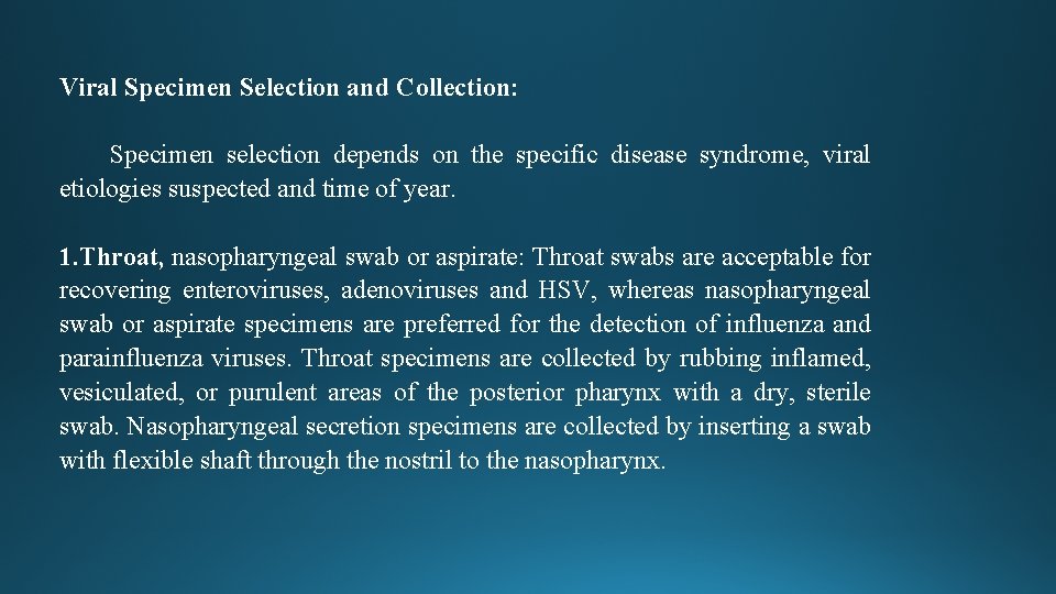  Viral Specimen Selection and Collection: Specimen selection depends on the specific disease syndrome,