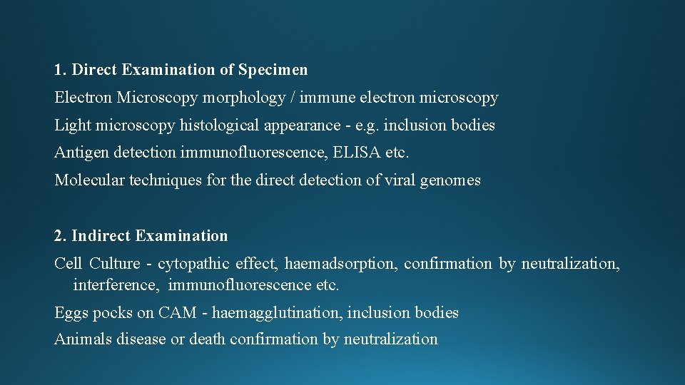 1. Direct Examination of Specimen Electron Microscopy morphology / immune electron microscopy Light microscopy