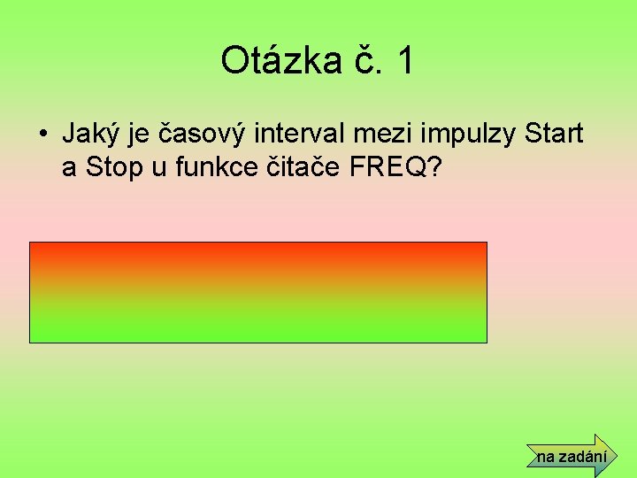 Otázka č. 1 • Jaký je časový interval mezi impulzy Start a Stop u