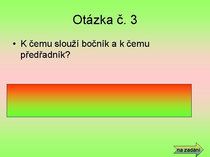 Otázka č. 3 • K čemu slouží bočník a k čemu předřadník? • Bočník