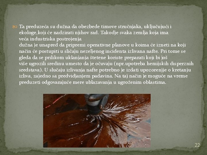 Ta preduzeća su dužna da obezbede timove stručnjaka, uključujući i ekologe, koji će Ta preduzeća su dužna da obezbede timove stručnjaka, uključujući i ekologe, koji će