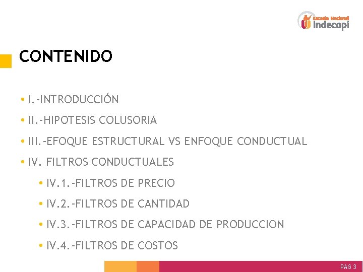 CONTENIDO • I. -INTRODUCCIÓN • II. -HIPOTESIS COLUSORIA • III. -EFOQUE ESTRUCTURAL VS ENFOQUE