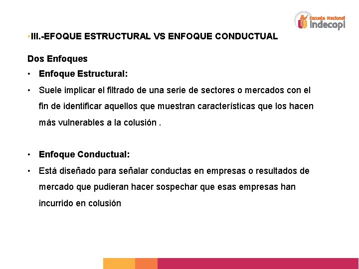  • III. -EFOQUE ESTRUCTURAL VS ENFOQUE CONDUCTUAL Dos Enfoques • Enfoque Estructural: •