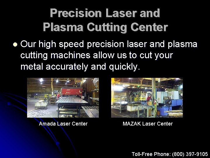 Precision Laser and Plasma Cutting Center l Our high speed precision laser and plasma