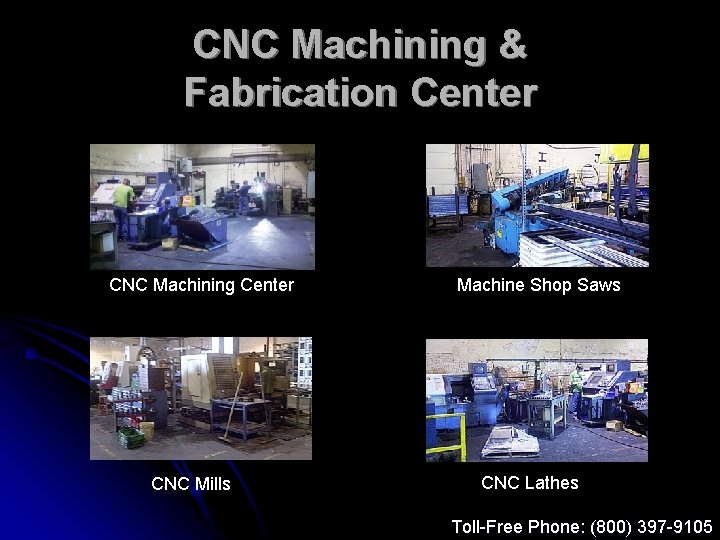 CNC Machining & Fabrication Center CNC Machining Center CNC Mills Machine Shop Saws CNC