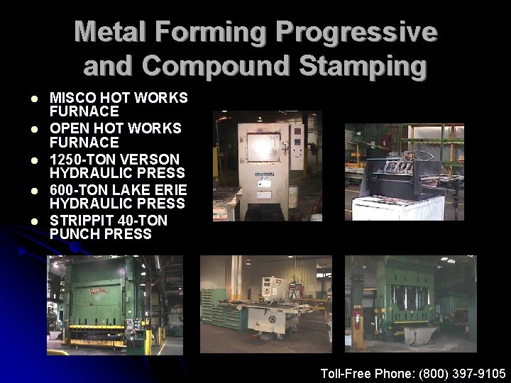 Metal Forming Progressive and Compound Stamping l l l MISCO HOT WORKS FURNACE OPEN