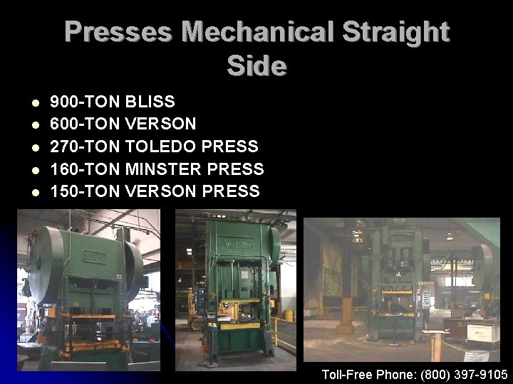 Presses Mechanical Straight Side l l l 900 -TON BLISS 600 -TON VERSON 270