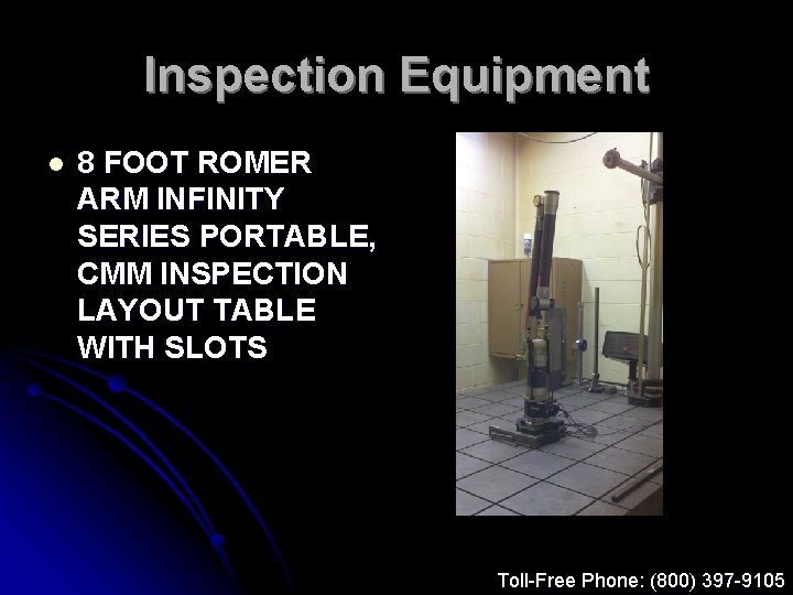 Inspection Equipment l 8 FOOT ROMER ARM INFINITY SERIES PORTABLE, CMM INSPECTION LAYOUT TABLE