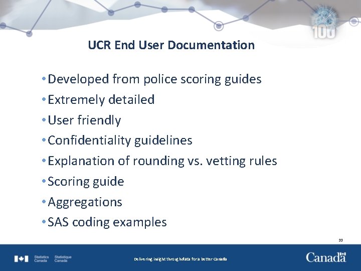 UCR End User Documentation • Developed from police scoring guides • Extremely detailed •