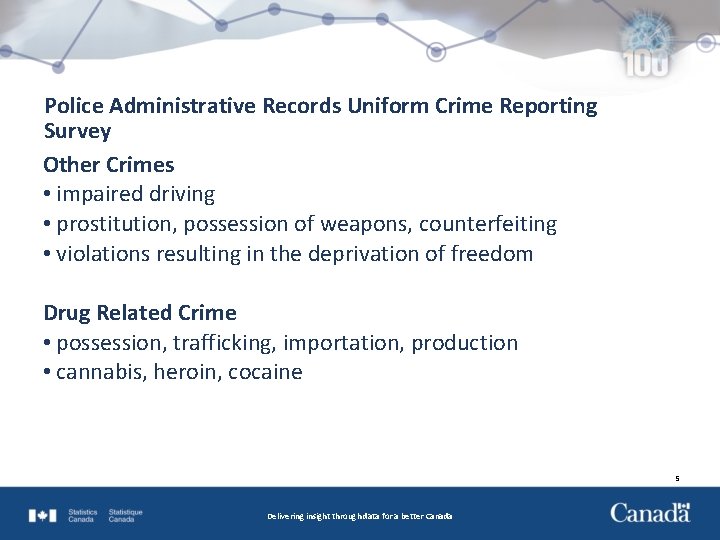 Police Administrative Records Uniform Crime Reporting Survey Other Crimes • impaired driving • prostitution,